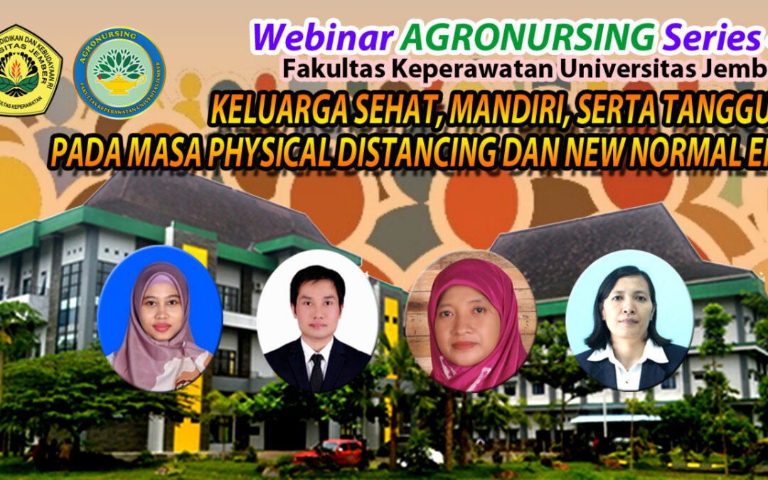 Webinar Agronursing series 4: Keluarga Sehat, Mandiri, serta tangguh, pada masa Physical Distancing dan New Normal Era
