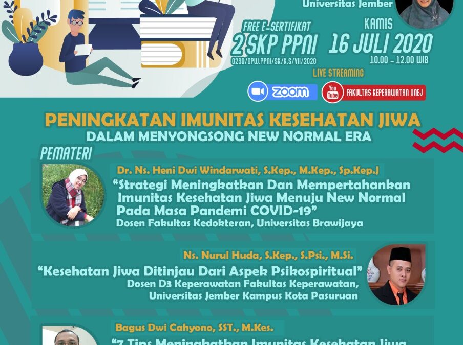 Webinar Agronursing Series 1 Prodi D3 Keperawatan Fakultas Keperawatan Universitas Jember Kampus Kota Pasuruan: “Peningkatan Imunitas Kesehatan Jiwa dalam Menyongsong New Normal Era”