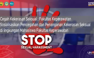 Cegah Kekerasan Seksual : Fakultas Keperawatan Sosialisasikan Pencegahan dan Penanganan Kekerasan Seksual di lingkungan Mahasiswa Fakultas Keperawatan