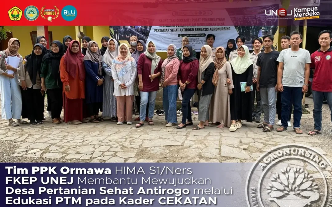 Tim PPK Ormawa HIMA S1/Ners FKEP UNEJ Membantu Mewujudkan Desa Pertanian Sehat Antirogo melalui Edukasi PTM pada Kader CEKATAN
